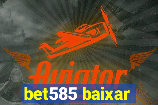 bet585 baixar